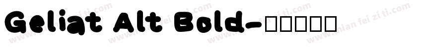 Geliat Alt Bold字体转换